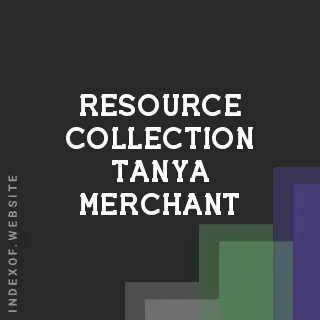 Resource Collection Tanya Merchant | Indexof