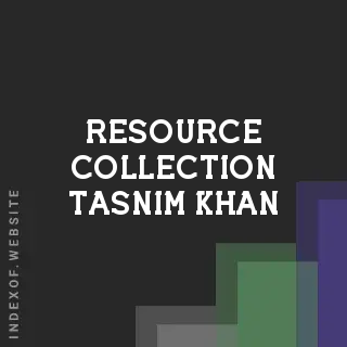 Resource Collection Tasnim Khan | Indexof