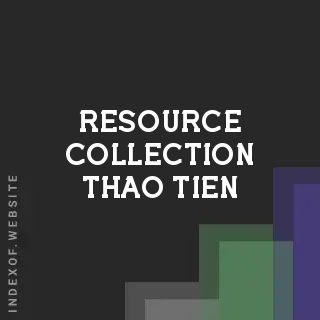 Resource Collection Thao Tien | Indexof