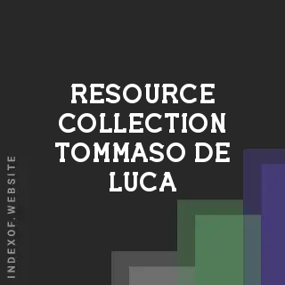 Resource Collection Tommaso De Luca | Indexof