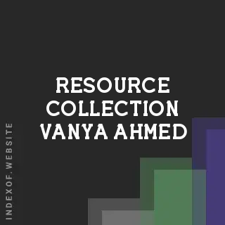 Resource Collection Vanya Ahmed | Indexof