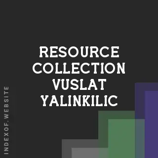 Resource Collection Vuslat Yalinkilic | Indexof