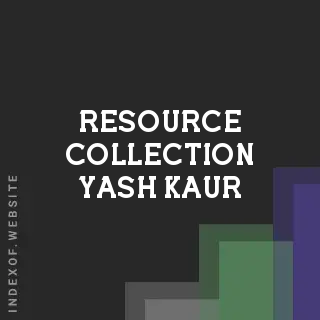 Resource Collection Yash Kaur | Indexof