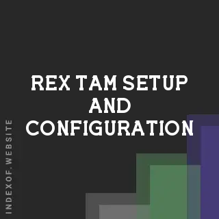 Rex Tam Setup and Configuration | Indexof