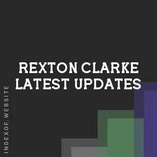 Rexton Clarke Latest Updates | Indexof