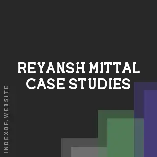 Reyansh Mittal Case Studies | Indexof