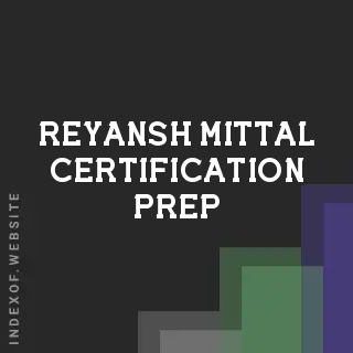 Reyansh Mittal Certification Prep | Indexof