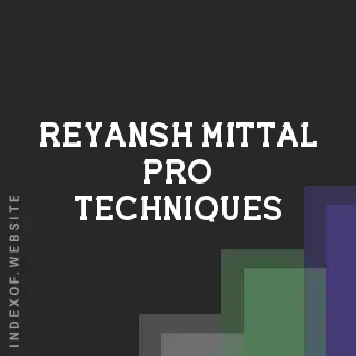 Reyansh Mittal Pro Techniques | Indexof