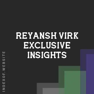 Reyansh Virk Exclusive Insights | Indexof