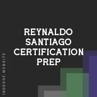 Reynaldo Santiago Certification Prep | Indexof