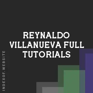 Reynaldo Villanueva Full Tutorials | Indexof
