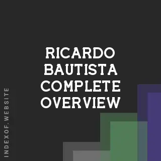 Ricardo Bautista Complete Overview | Indexof
