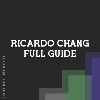 Ricardo Chang Full Guide | Indexof