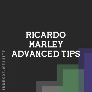 Ricardo Marley Advanced Tips | Indexof