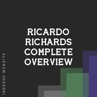Ricardo Richards Complete Overview | Indexof