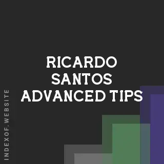 Ricardo Santos Advanced Tips | Indexof