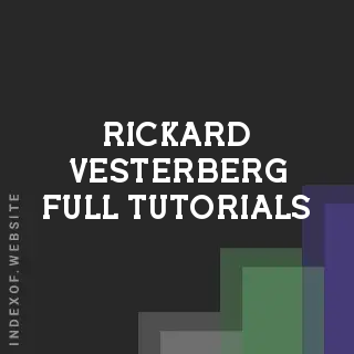 Rickard Vesterberg Full Tutorials | Indexof