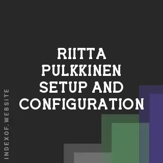 Riitta Pulkkinen Setup and Configuration | Indexof