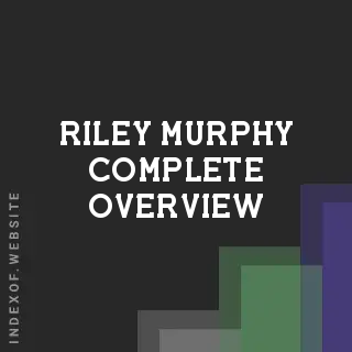 Riley Murphy Complete Overview | Indexof
