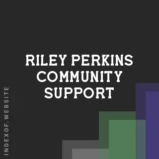 Riley Perkins Community Support | Indexof