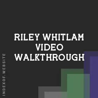 Riley Whitlam Video Walkthrough | Indexof
