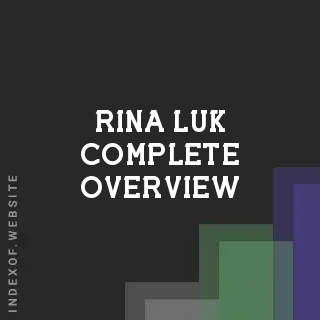 Rina Luk Complete Overview | Indexof
