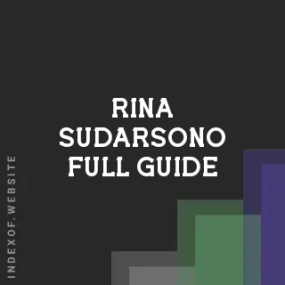 Rina Sudarsono Full Guide | Indexof