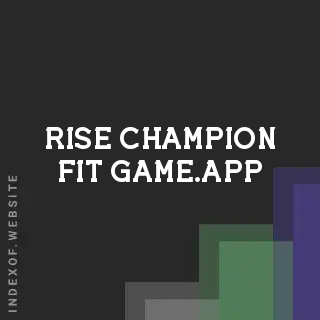rise-champion-fit-game.app by Sergey Cherepanov site -  Indexof