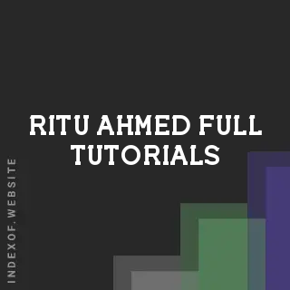 Ritu Ahmed Full Tutorials | Indexof