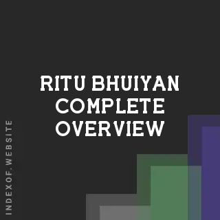 Ritu Bhuiyan Complete Overview | Indexof