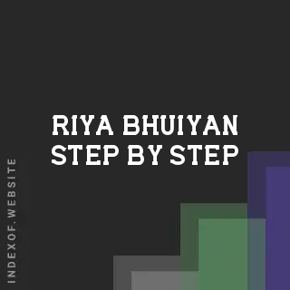 Riya Bhuiyan Step-by-Step | Indexof