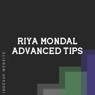 Riya Mondal Advanced Tips | Indexof