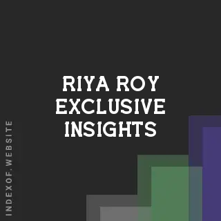 Riya Roy Exclusive Insights | Indexof