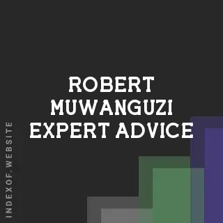 Robert Muwanguzi Expert Advice | Indexof