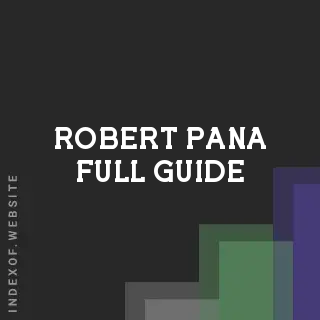 Robert Pana Full Guide | Indexof