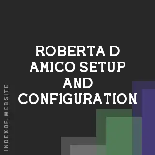 Roberta D Amico Setup and Configuration | Indexof