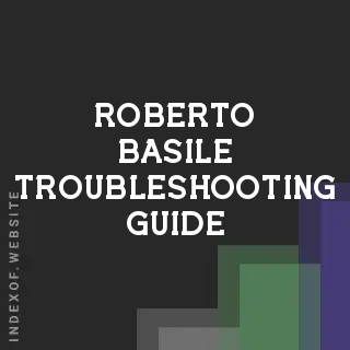 Roberto Basile Troubleshooting Guide | Indexof