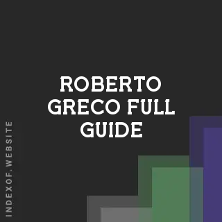 Roberto Greco Full Guide | Indexof