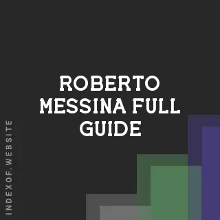 Roberto Messina Full Guide | Indexof