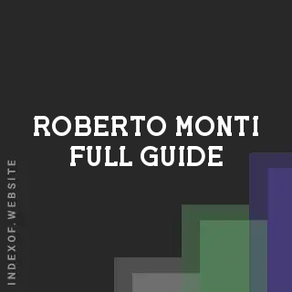 Roberto Monti Full Guide | Indexof