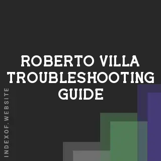 Roberto Villa Troubleshooting Guide | Indexof