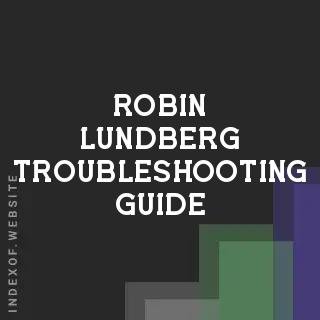 Robin Lundberg Troubleshooting Guide | Indexof