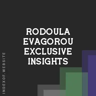 Rodoula Evagorou Exclusive Insights | Indexof