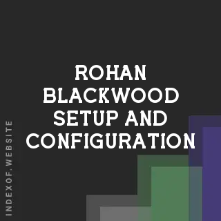 Rohan Blackwood Setup and Configuration | Indexof
