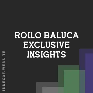 Roilo Baluca Exclusive Insights | Indexof