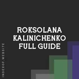 Roksolana Kalinichenko Full Guide | Indexof