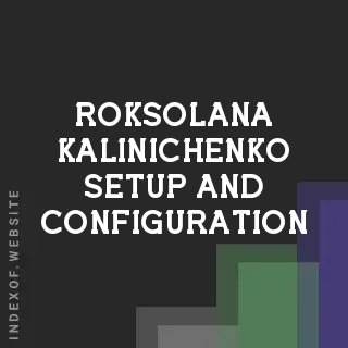 Roksolana Kalinichenko Setup and Configuration | Indexof