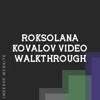 Roksolana Kovalov Video Walkthrough | Indexof
