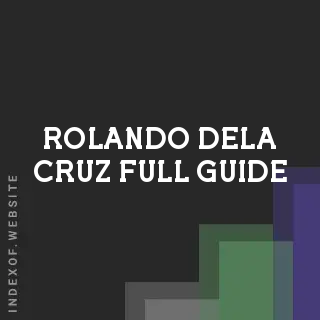 Rolando Dela Cruz Full Guide | Indexof