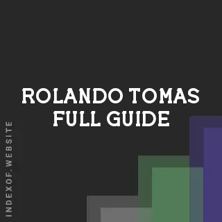Rolando Tomas Full Guide | Indexof